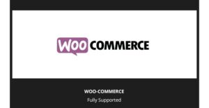 WOOCOMMERCE FULLY SUPPORTED