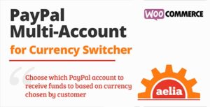 Aelia Woocommerce Paypal Standard (Multi Account) Nulled Download