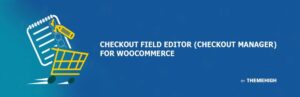 Checkout Field Editor for WooCommerce Pro Nulled Download