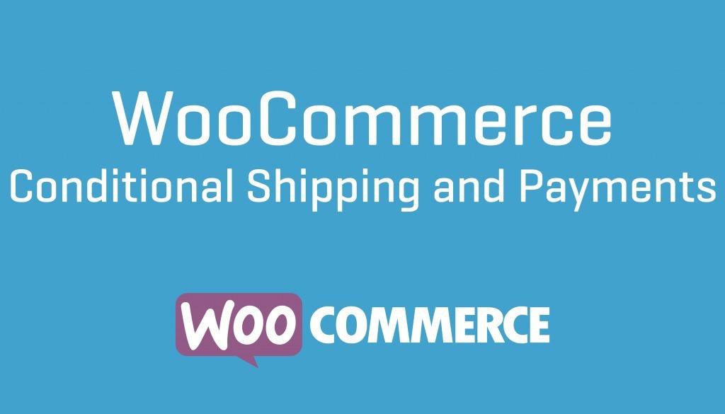 free download WooCommerce Conditional Shipping and Payments Nulled