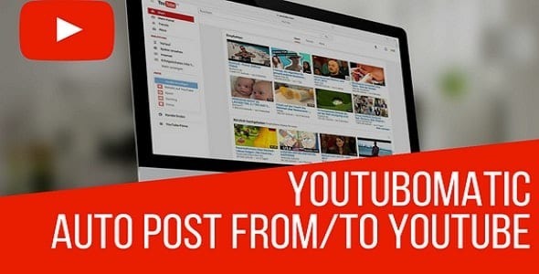 Youtubomatic Automatic Post Generator and YouTube Auto Poster Plugin for WordPress Nulled Free Download