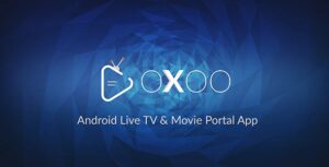 OXOO Nulled Android Live TV & Movie Portal App with Powerful Admin Panel Free Download
