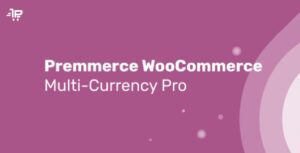 free download Premmerce WooCommerce Multi-currency Premium nulled