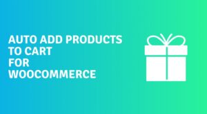Auto Add Products to Cart for WooCommerce Nulled
