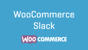free download WooCommerce Slack nulled