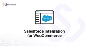 Salesforce Integration for WooCommerce Nulled by WP Swings Free Download