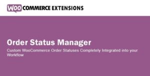 WooCommerce Order Status Manager Nulled